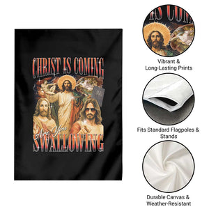 Christ Is Coming Are You Swallowing Garden Flag Funny Offensive Jesus Christian TS11 Print Your Wear