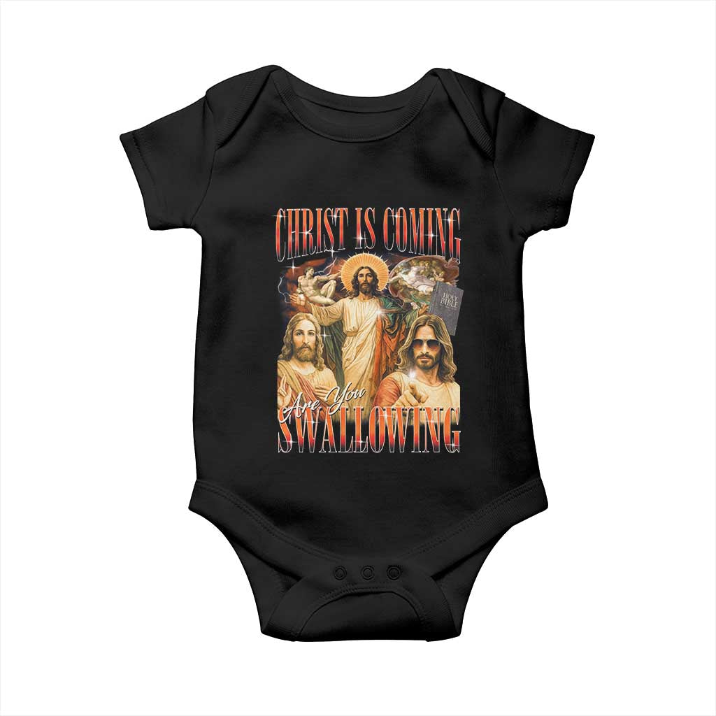 Christ Is Coming Are You Swallowing Baby Onesie Funny Offensive Jesus Christian TS11 Black Print Your Wear