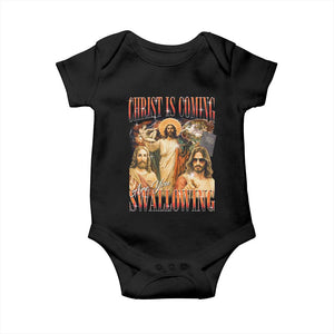 Christ Is Coming Are You Swallowing Baby Onesie Funny Offensive Jesus Christian TS11 Black Print Your Wear