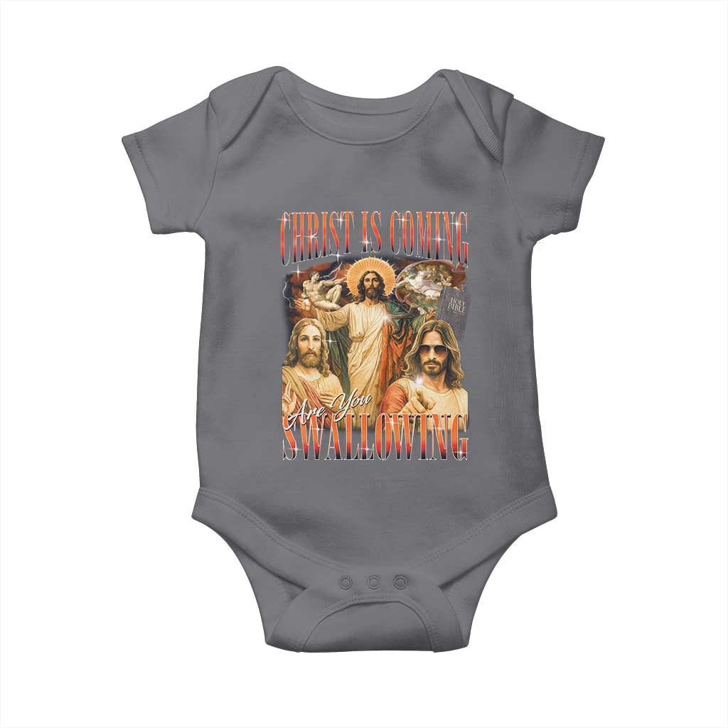 Christ Is Coming Are You Swallowing Baby Onesie Funny Offensive Jesus Christian TS11 Charcoal Print Your Wear