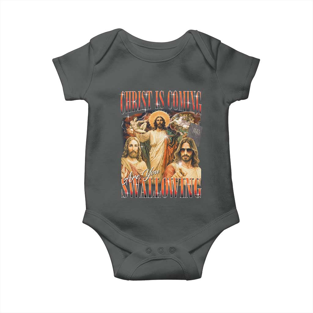 Christ Is Coming Are You Swallowing Baby Onesie Funny Offensive Jesus Christian TS11 Dark Heather Print Your Wear