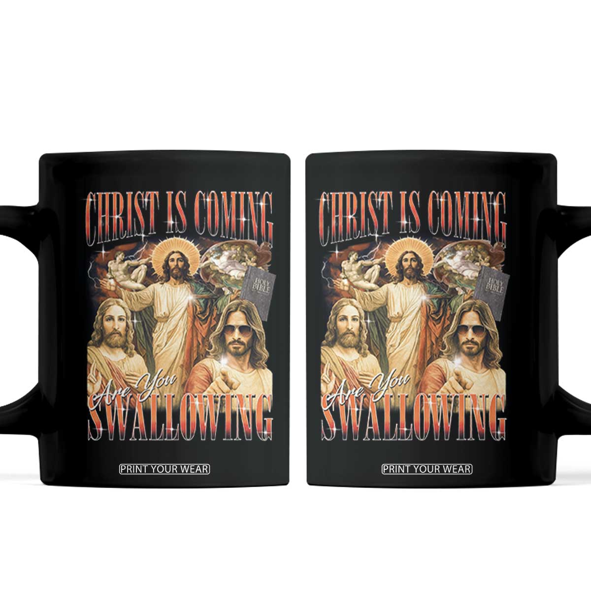 Christ Is Coming Are You Swallowing Coffee Mug Funny Offensive Jesus Christian TS11 Black Print Your Wear