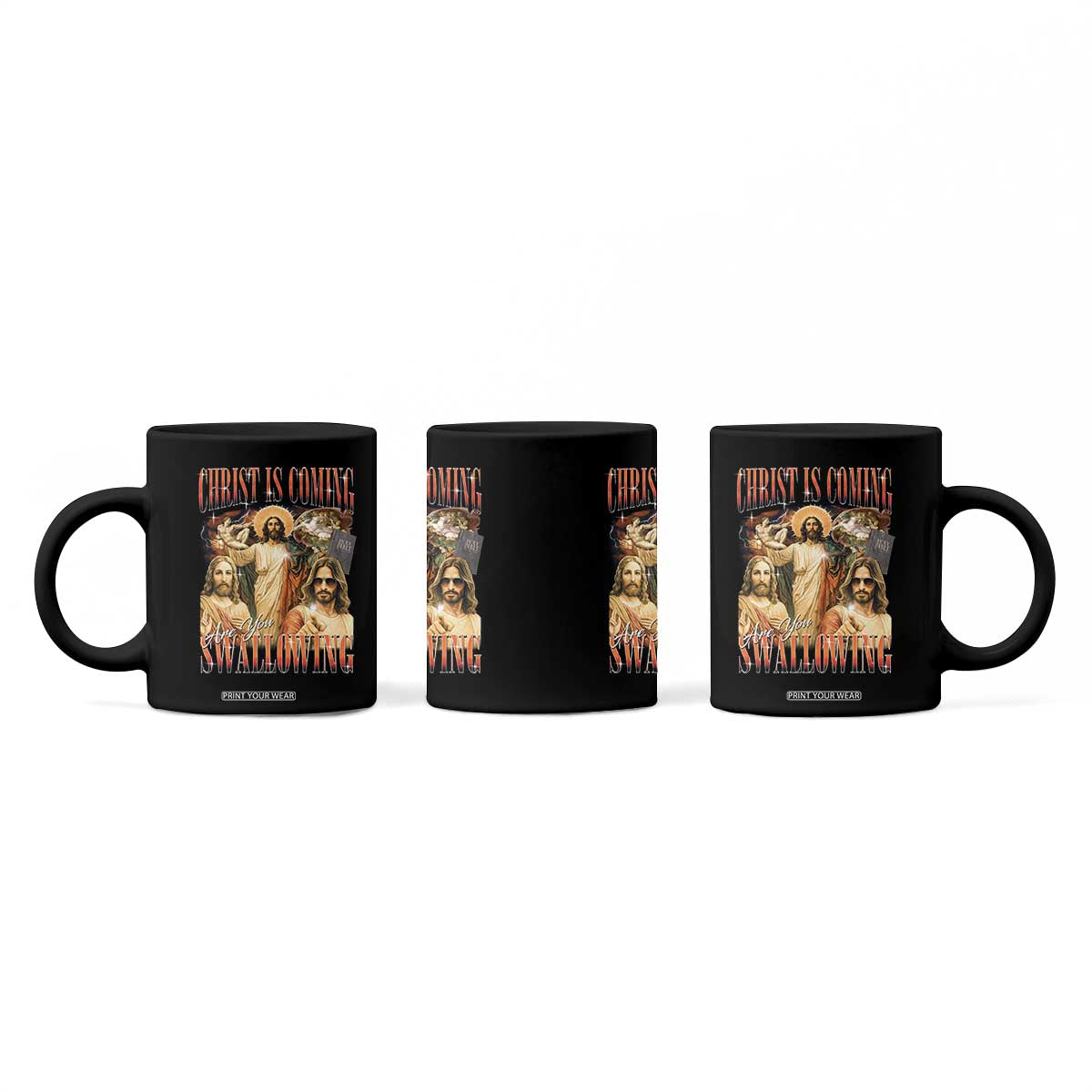 Christ Is Coming Are You Swallowing Coffee Mug Funny Offensive Jesus Christian TS11 Print Your Wear