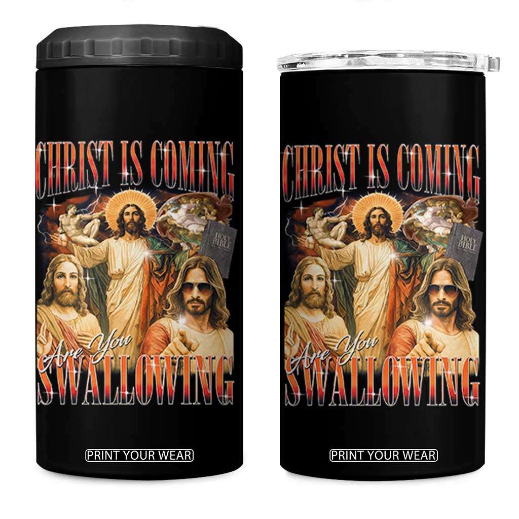 Christ Is Coming Are You Swallowing 4 in 1 Can Cooler Tumbler Funny Offensive Jesus Christian TS11 One Size: 16 oz Black Print Your Wear