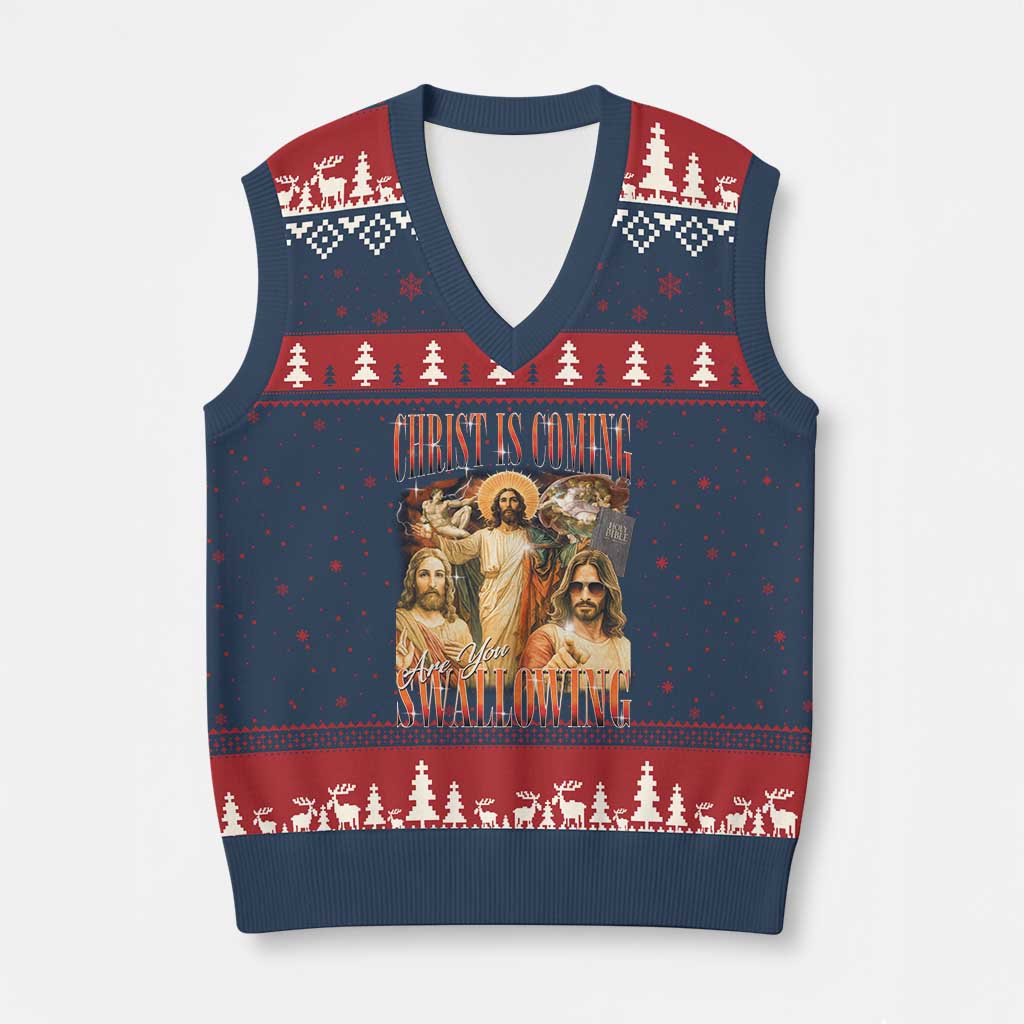Christ Is Coming Are You Swallowing V-Neck Knit Sweater Vest Funny Offensive Jesus Christian TS11 Navy Red Print Your Wear