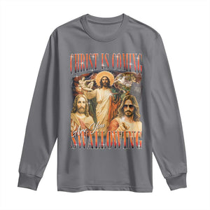 Christ Is Coming Are You Swallowing Long Sleeve Shirt Funny Offensive Jesus Christian TS11 Charcoal Print Your Wear