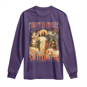 Christ Is Coming Are You Swallowing Long Sleeve Shirt Funny Offensive Jesus Christian TS11 Purple Print Your Wear