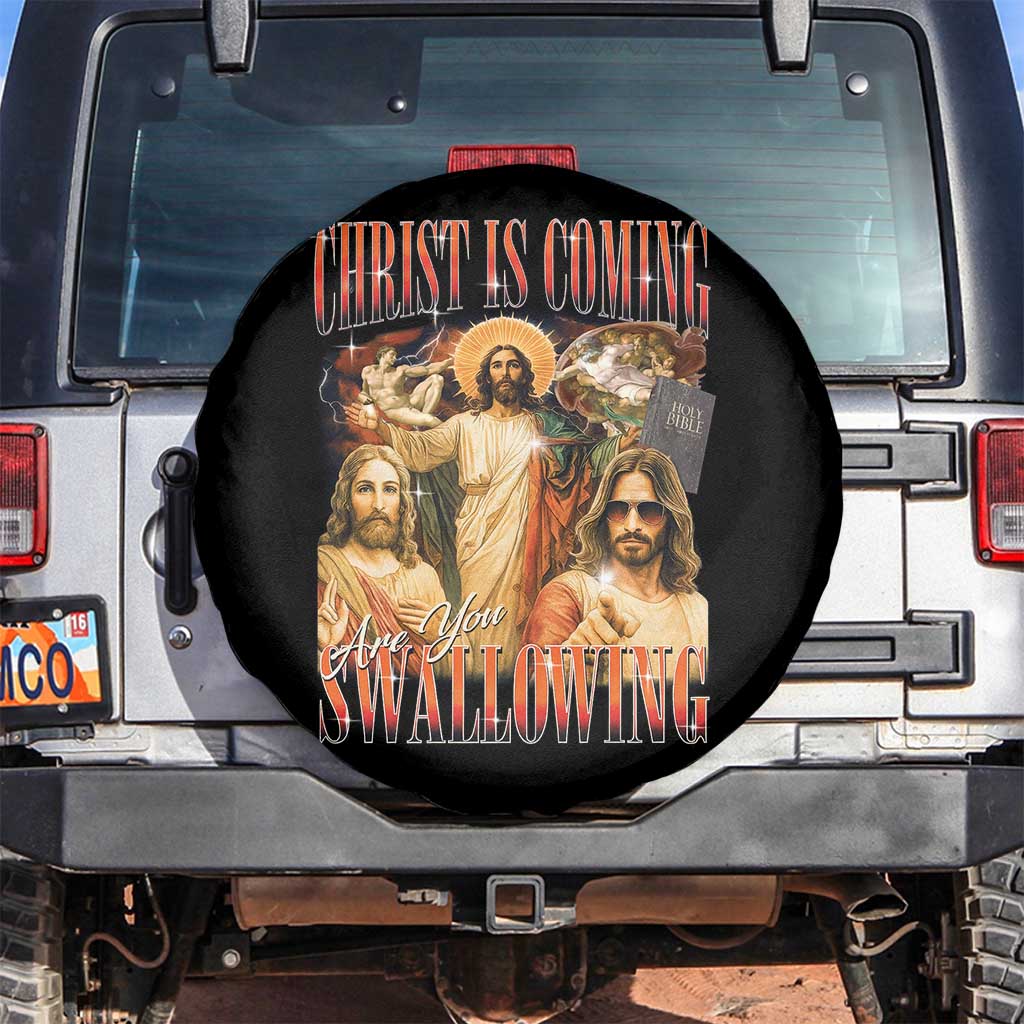 Christ Is Coming Are You Swallowing Spare Tire Cover Funny Offensive Jesus Christian TS11 No hole Black Print Your Wear