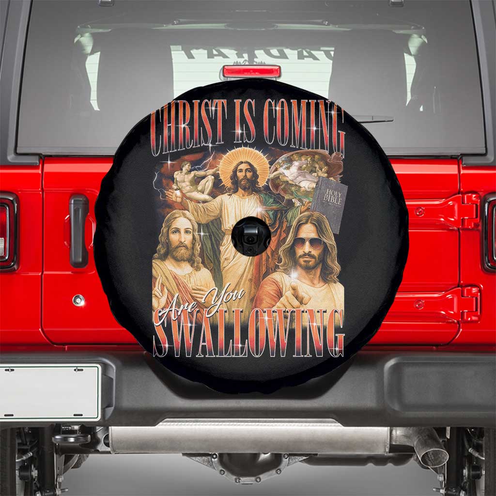 Christ Is Coming Are You Swallowing Spare Tire Cover Funny Offensive Jesus Christian TS11 Black Print Your Wear