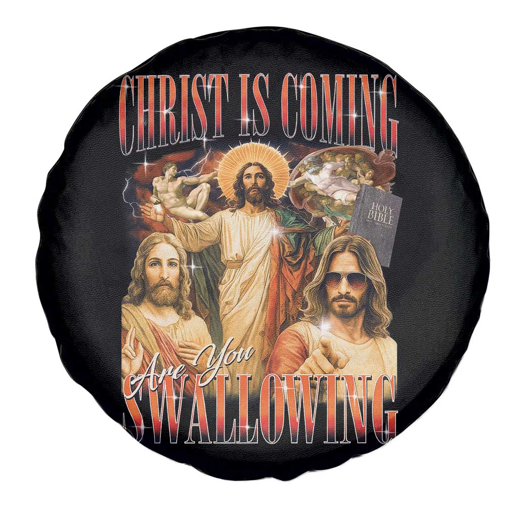 Christ Is Coming Are You Swallowing Spare Tire Cover Funny Offensive Jesus Christian TS11 Print Your Wear