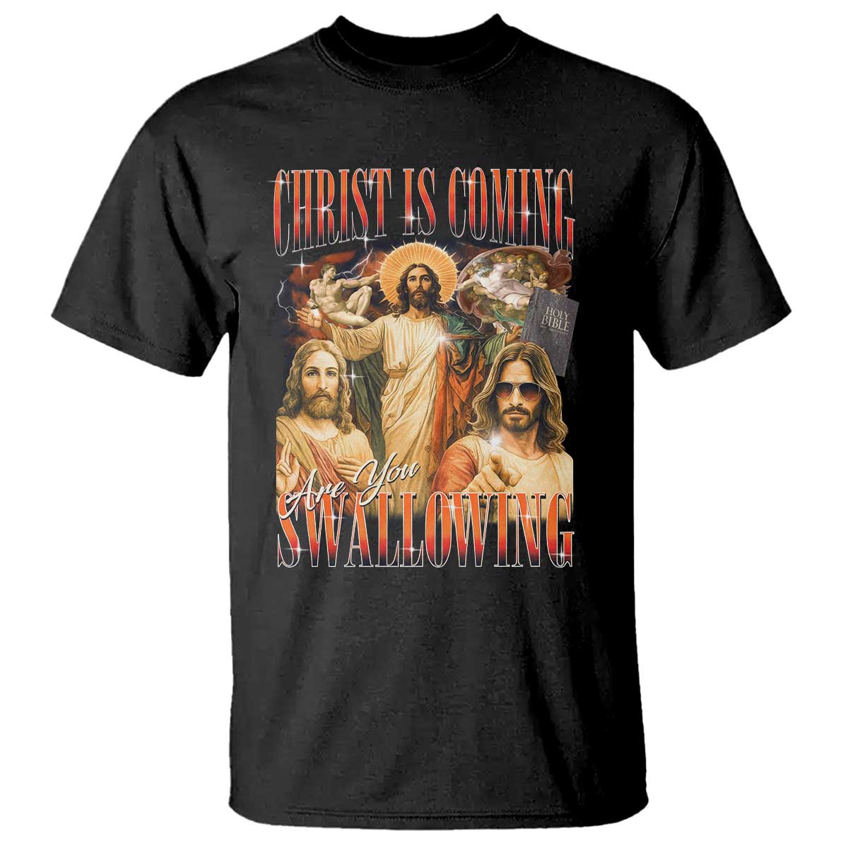 Christ Is Coming Are You Swallowing T Shirt Funny Offensive Jesus Christian TS11 Black Print Your Wear