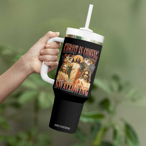 Christ Is Coming Are You Swallowing Tumbler With Handle Funny Offensive Jesus Christian TS11 Print Your Wear