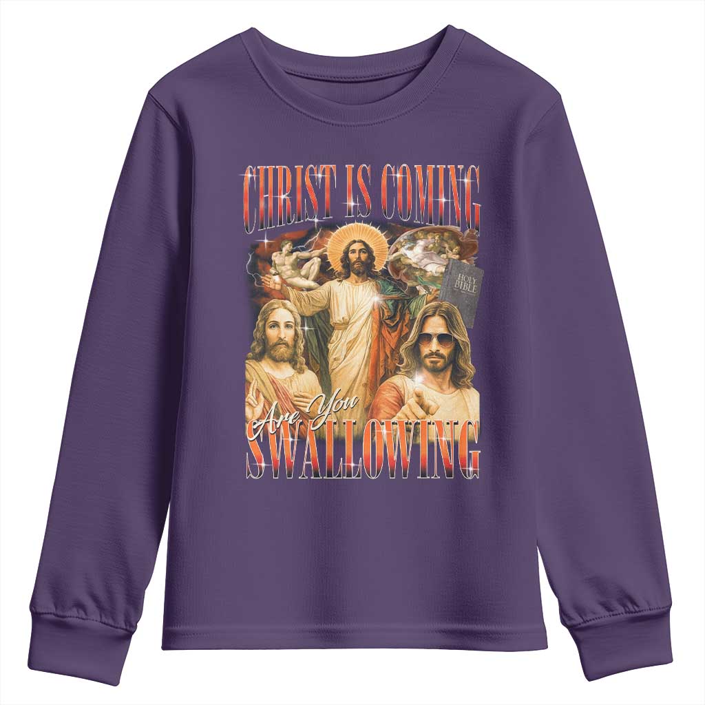 Christ Is Coming Are You Swallowing Youth Sweatshirt Funny Offensive Jesus Christian TS11 Purple Print Your Wear