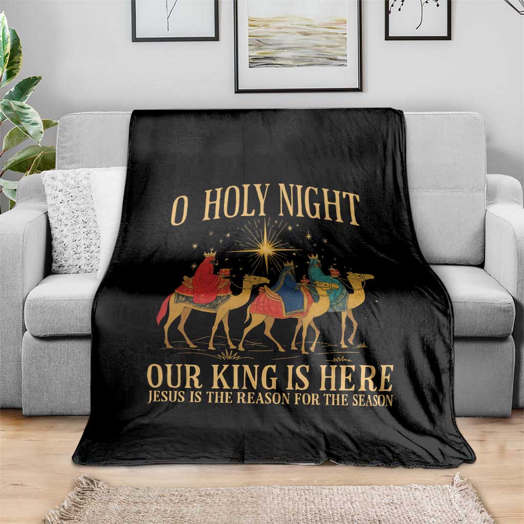 O Holy Night Our King Is Here Jesus Is The Reason Throw Blanket Christian Religious Xmas TS11 Print Your Wear