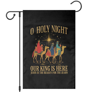 O Holy Night Our King Is Here Jesus Is The Reason Garden Flag Christian Religious Xmas TS11 Black Print Your Wear