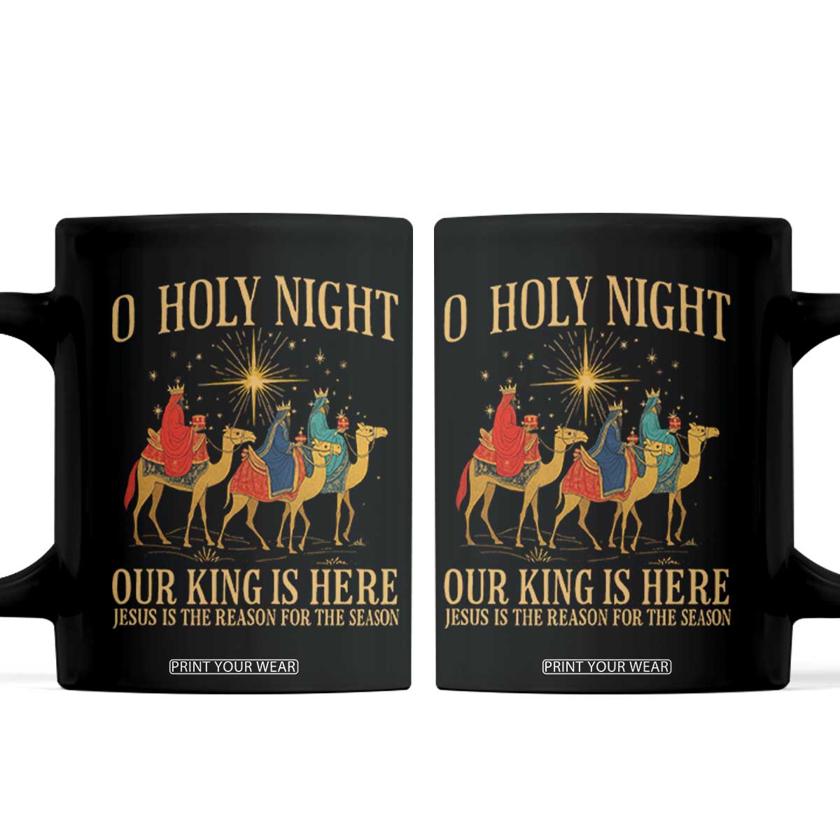 O Holy Night Our King Is Here Jesus Is The Reason Coffee Mug Christian Religious Xmas TS11 Black Print Your Wear
