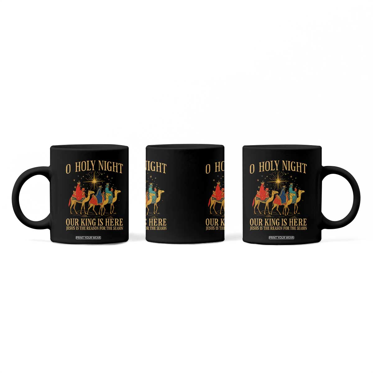 O Holy Night Our King Is Here Jesus Is The Reason Coffee Mug Christian Religious Xmas TS11 Print Your Wear