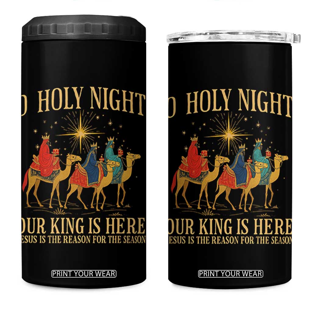 O Holy Night Our King Is Here Jesus Is The Reason 4 in 1 Can Cooler Tumbler Christian Religious Xmas TS11 One Size: 16 oz Black Print Your Wear