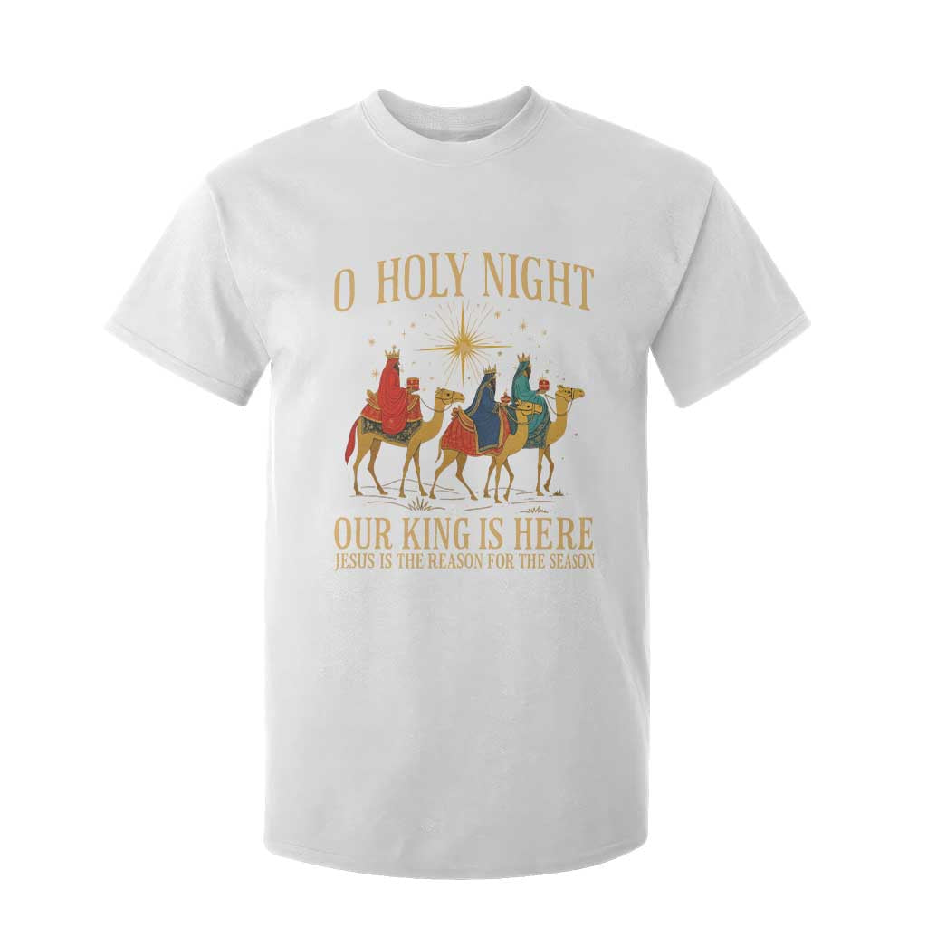 O Holy Night Our King Is Here Jesus Is The Reason T Shirt For Kid Christian Religious Xmas TS11 White Print Your Wear