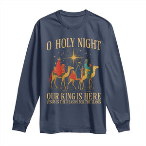 O Holy Night Our King Is Here Jesus Is The Reason Long Sleeve Shirt Christian Religious Xmas TS11 Navy Print Your Wear
