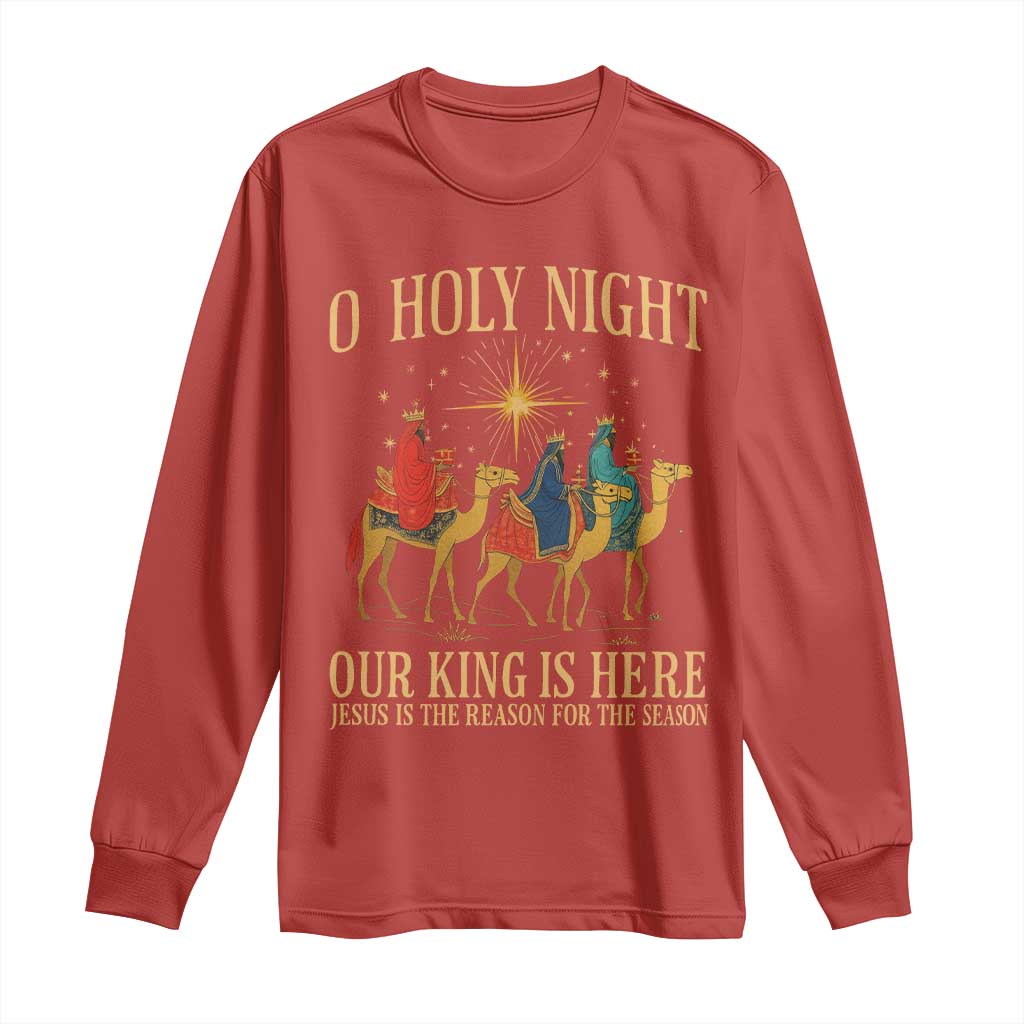 O Holy Night Our King Is Here Jesus Is The Reason Long Sleeve Shirt Christian Religious Xmas TS11 Red Print Your Wear