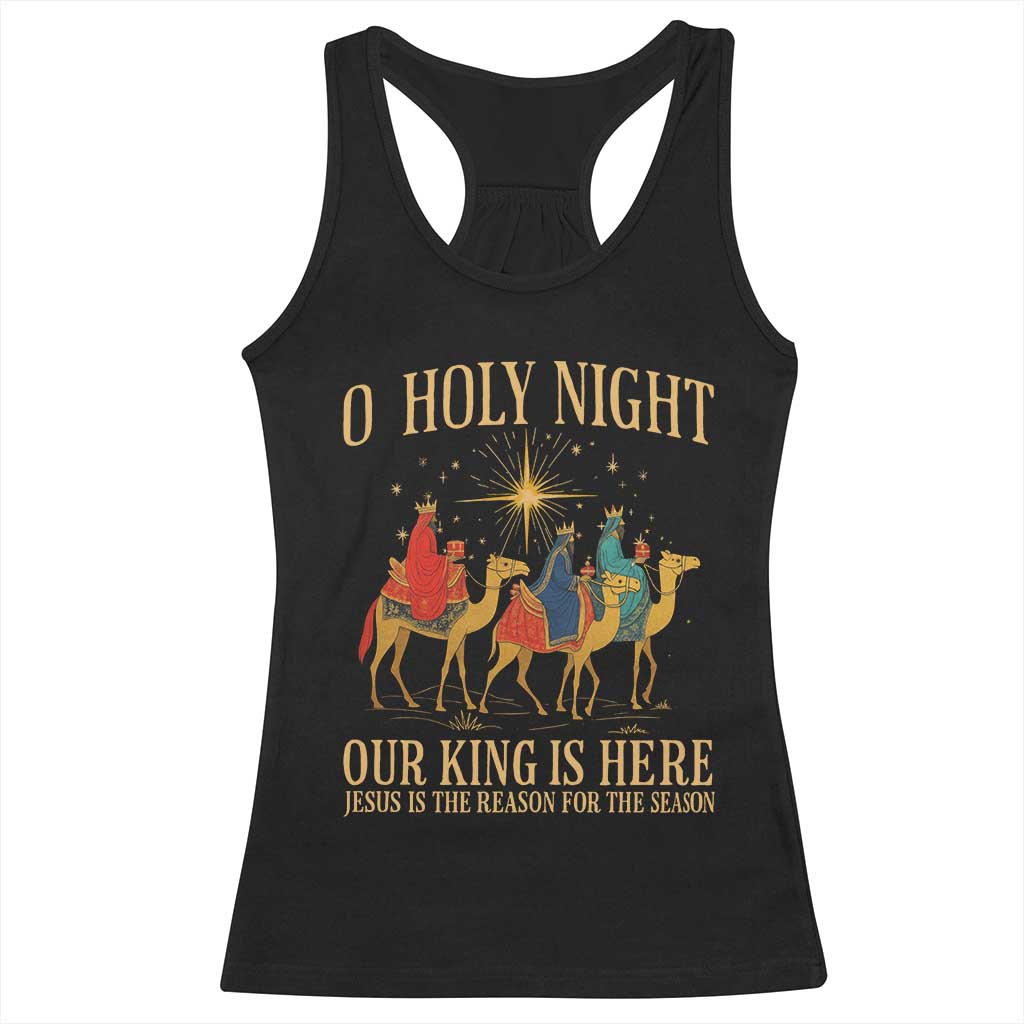 O Holy Night Our King Is Here Jesus Is The Reason Racerback Tank Top Christian Religious Xmas TS11 Black Print Your Wear
