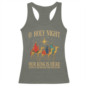 O Holy Night Our King Is Here Jesus Is The Reason Racerback Tank Top Christian Religious Xmas TS11 Military Green Print Your Wear