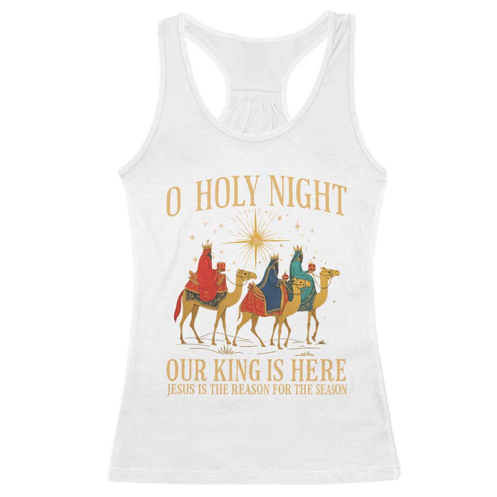 O Holy Night Our King Is Here Jesus Is The Reason Racerback Tank Top Christian Religious Xmas TS11 White Print Your Wear