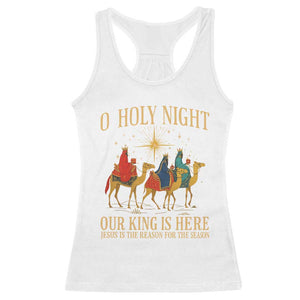 O Holy Night Our King Is Here Jesus Is The Reason Racerback Tank Top Christian Religious Xmas TS11 White Print Your Wear