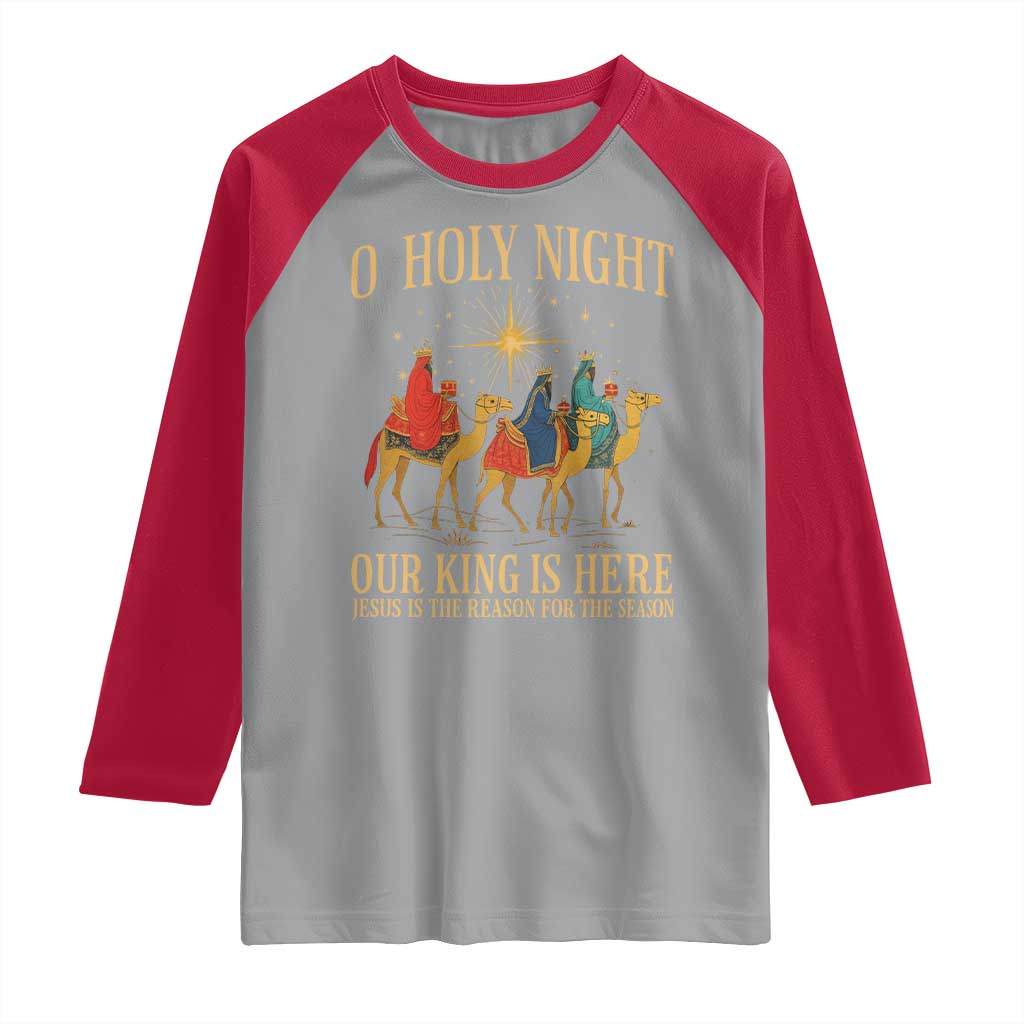 O Holy Night Our King Is Here Jesus Is The Reason Raglan Shirt Christian Religious Xmas TS11 Sport Gray Red Print Your Wear