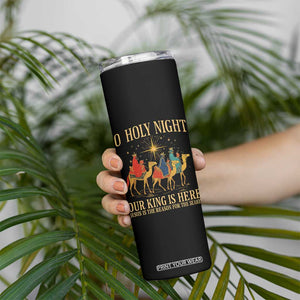 O Holy Night Our King Is Here Jesus Is The Reason Skinny Tumbler Christian Religious Xmas TS11 Print Your Wear