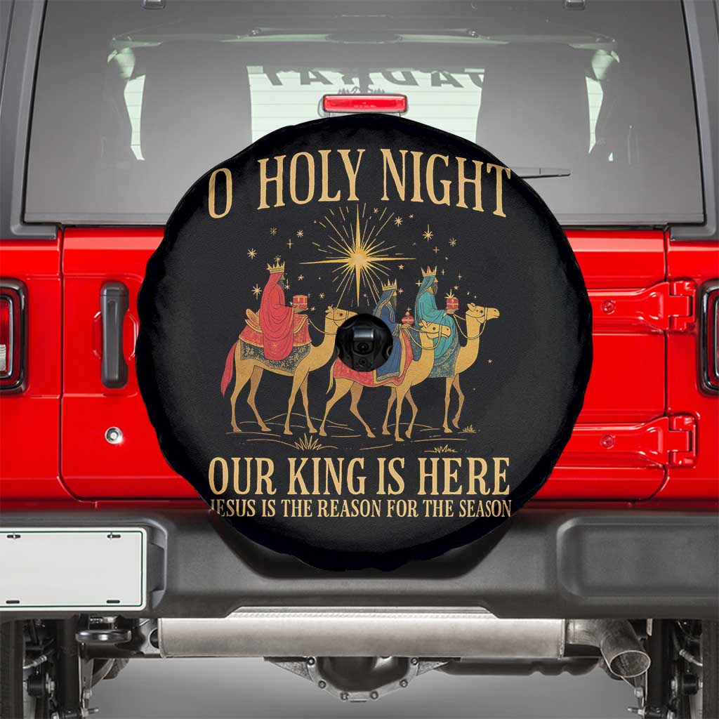 O Holy Night Our King Is Here Jesus Is The Reason Spare Tire Cover Christian Religious Xmas TS11 Black Print Your Wear