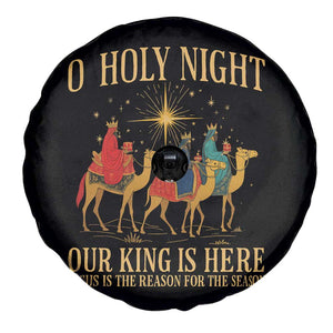 O Holy Night Our King Is Here Jesus Is The Reason Spare Tire Cover Christian Religious Xmas TS11 Print Your Wear
