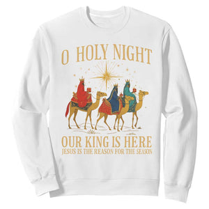 O Holy Night Our King Is Here Jesus Is The Reason Sweatshirt Christian Religious Xmas TS11 White Print Your Wear