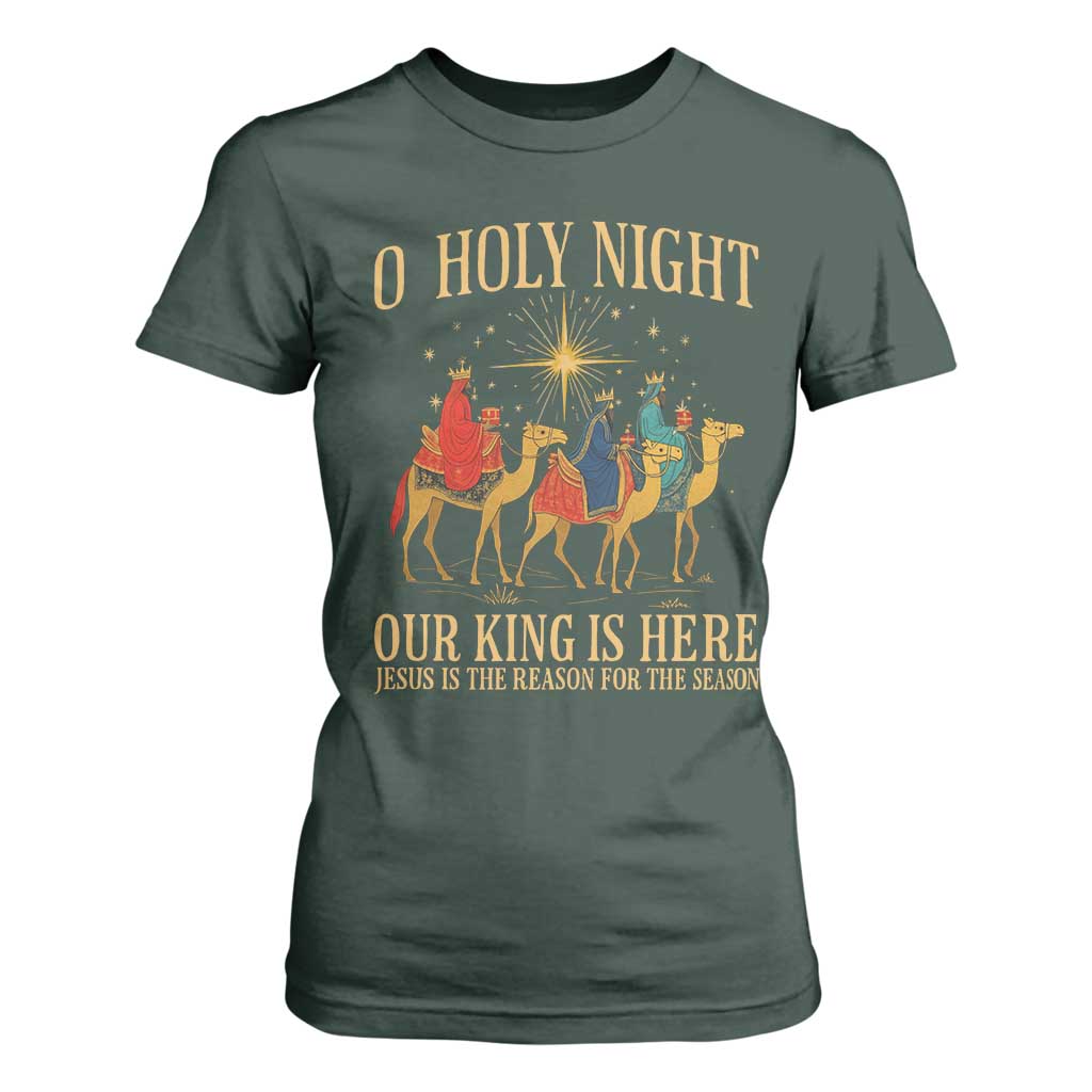 O Holy Night Our King Is Here Jesus Is The Reason T Shirt For Women Christian Religious Xmas TS11 Dark Forest Green Print Your Wear
