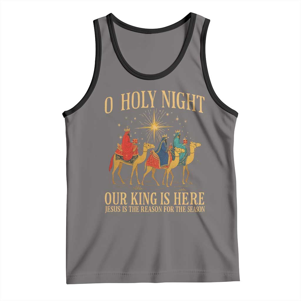 O Holy Night Our King Is Here Jesus Is The Reason Tank Top Christian Religious Xmas TS11 Deep Heather Black Print Your Wear