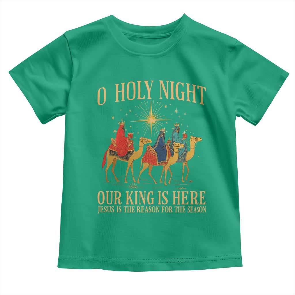 O Holy Night Our King Is Here Jesus Is The Reason Toddler T Shirt Christian Religious Xmas TS11 Irish Green Print Your Wear