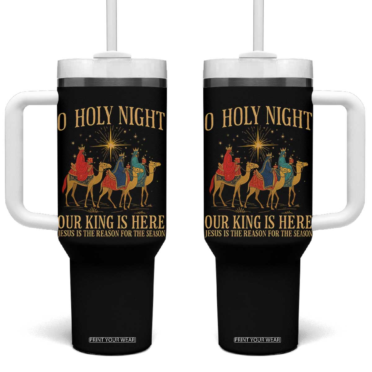 O Holy Night Our King Is Here Jesus Is The Reason Tumbler With Handle Christian Religious Xmas TS11 One Size: 40 oz Black Print Your Wear