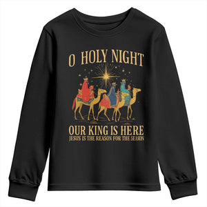 O Holy Night Our King Is Here Jesus Is The Reason Youth Sweatshirt Christian Religious Xmas TS11 Black Print Your Wear
