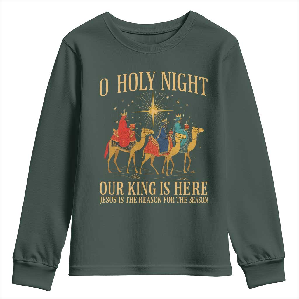 O Holy Night Our King Is Here Jesus Is The Reason Youth Sweatshirt Christian Religious Xmas TS11 Dark Forest Green Print Your Wear