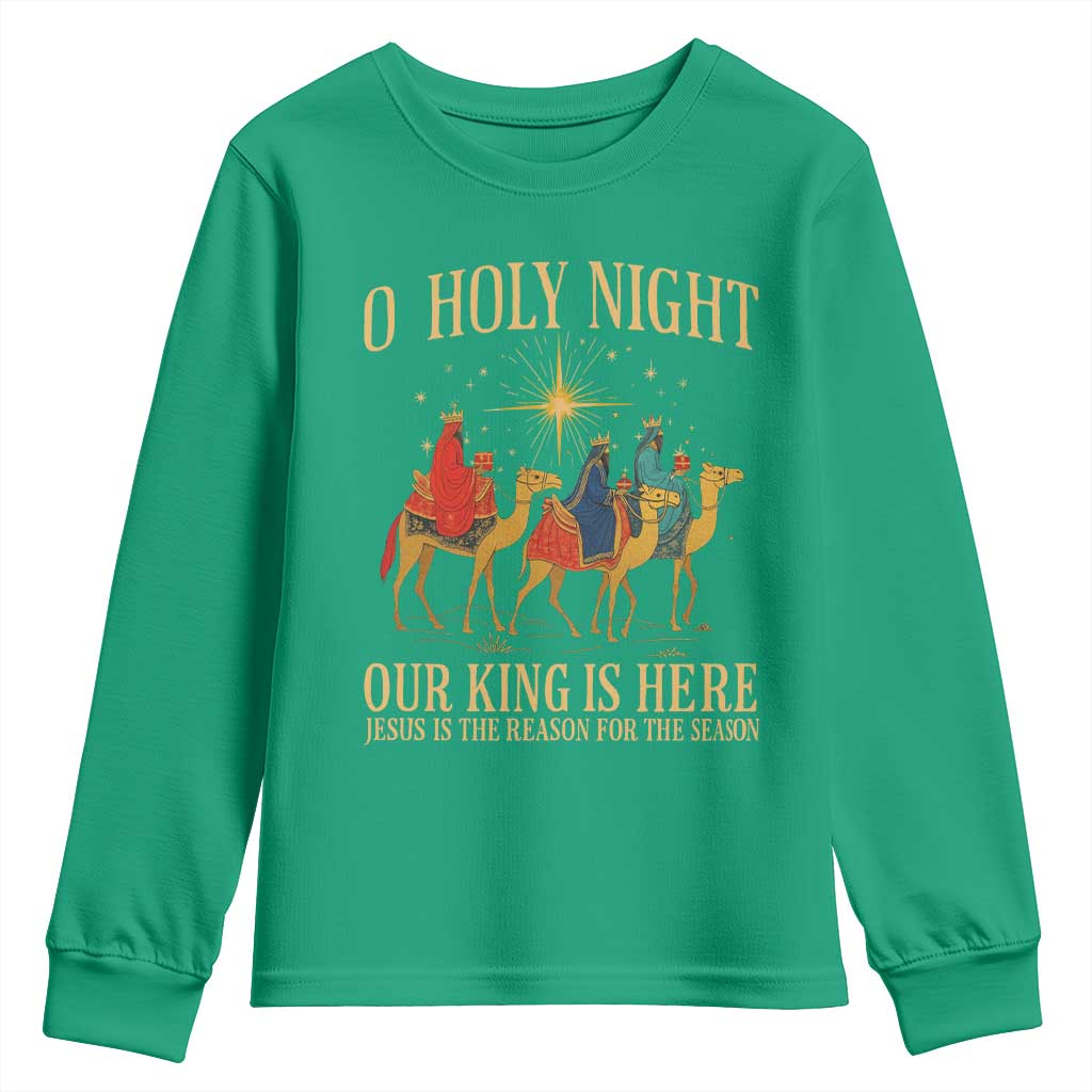 O Holy Night Our King Is Here Jesus Is The Reason Youth Sweatshirt Christian Religious Xmas TS11 Irish Green Print Your Wear