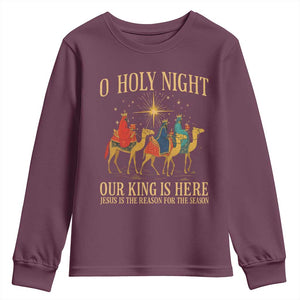 O Holy Night Our King Is Here Jesus Is The Reason Youth Sweatshirt Christian Religious Xmas TS11 Maroon Print Your Wear