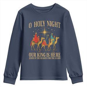 O Holy Night Our King Is Here Jesus Is The Reason Youth Sweatshirt Christian Religious Xmas TS11 Navy Print Your Wear