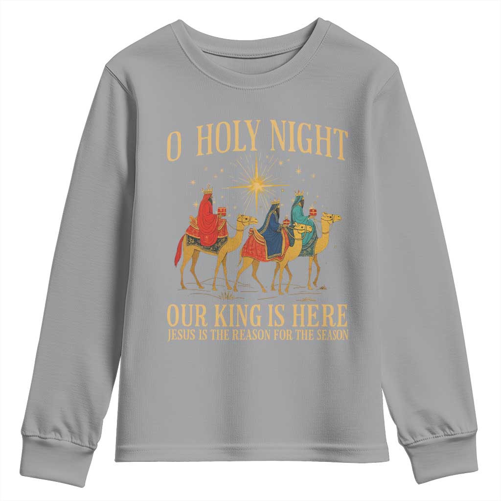 O Holy Night Our King Is Here Jesus Is The Reason Youth Sweatshirt Christian Religious Xmas TS11 Sport Gray Print Your Wear