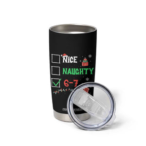 Funny 67 Christmas Tumbler Cup Nice Naughty 67 Xmas Checklist TS11 Print Your Wear
