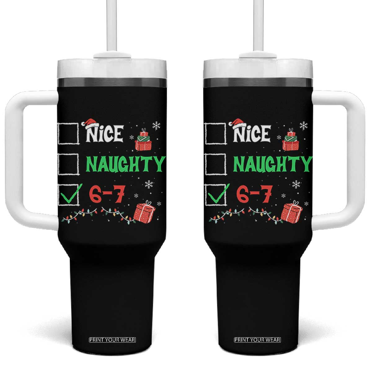 Funny 67 Christmas Tumbler With Handle Nice Naughty 67 Xmas Checklist TS11 One Size: 40 oz Black Print Your Wear