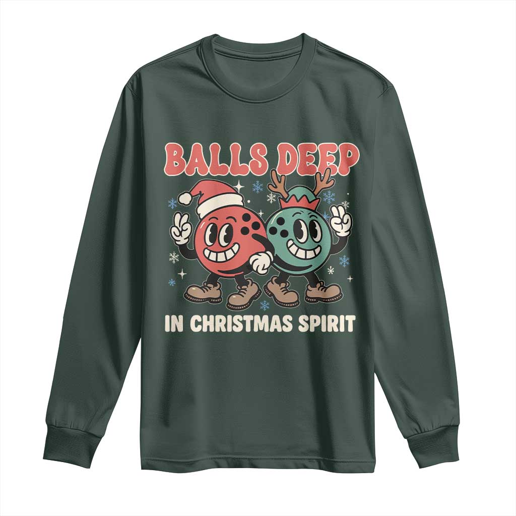Funny Christmas Bowling Long Sleeve Shirt Balls Deep In Christmas Spirit TS11 Dark Forest Green Print Your Wear