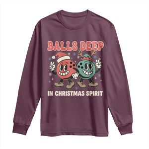 Funny Christmas Bowling Long Sleeve Shirt Balls Deep In Christmas Spirit TS11 Maroon Print Your Wear