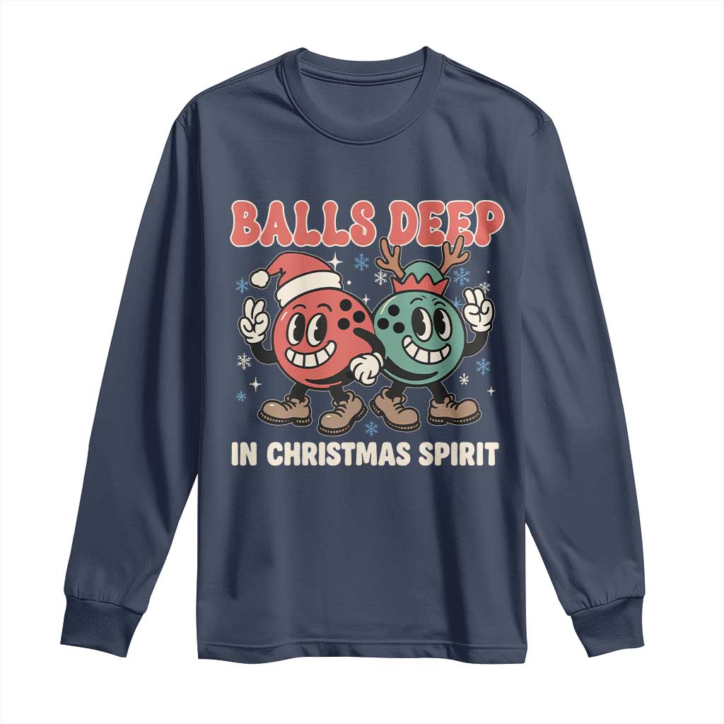 Funny Christmas Bowling Long Sleeve Shirt Balls Deep In Christmas Spirit TS11 Navy Print Your Wear