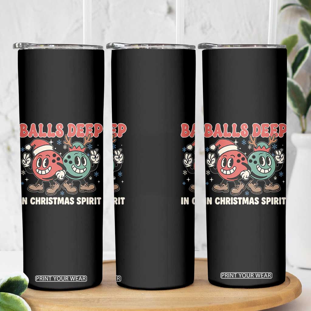 Funny Christmas Bowling Skinny Tumbler Balls Deep In Christmas Spirit - Print Your Wear